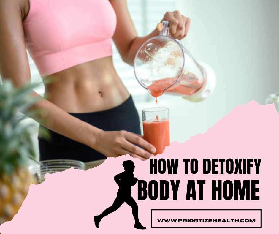 How To Detoxify Body at Home