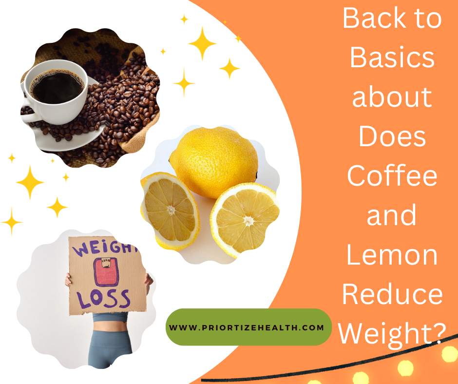 Back to Basics about Does Coffee and Lemon Reduce Weight?