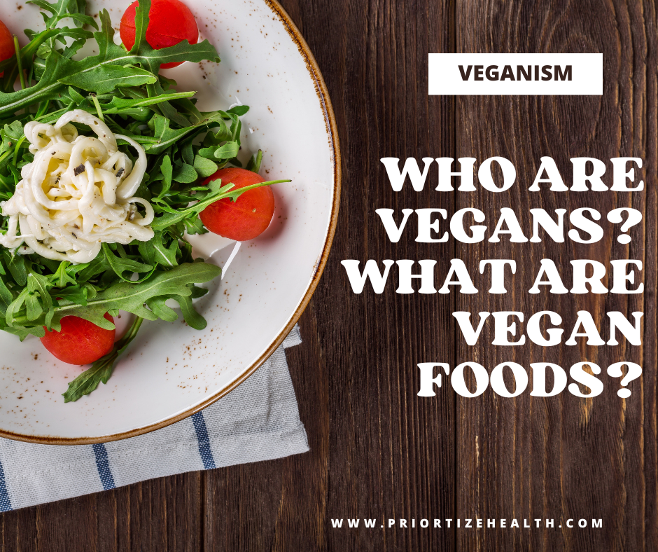 Who are Vegans? What are Vegan Foods?