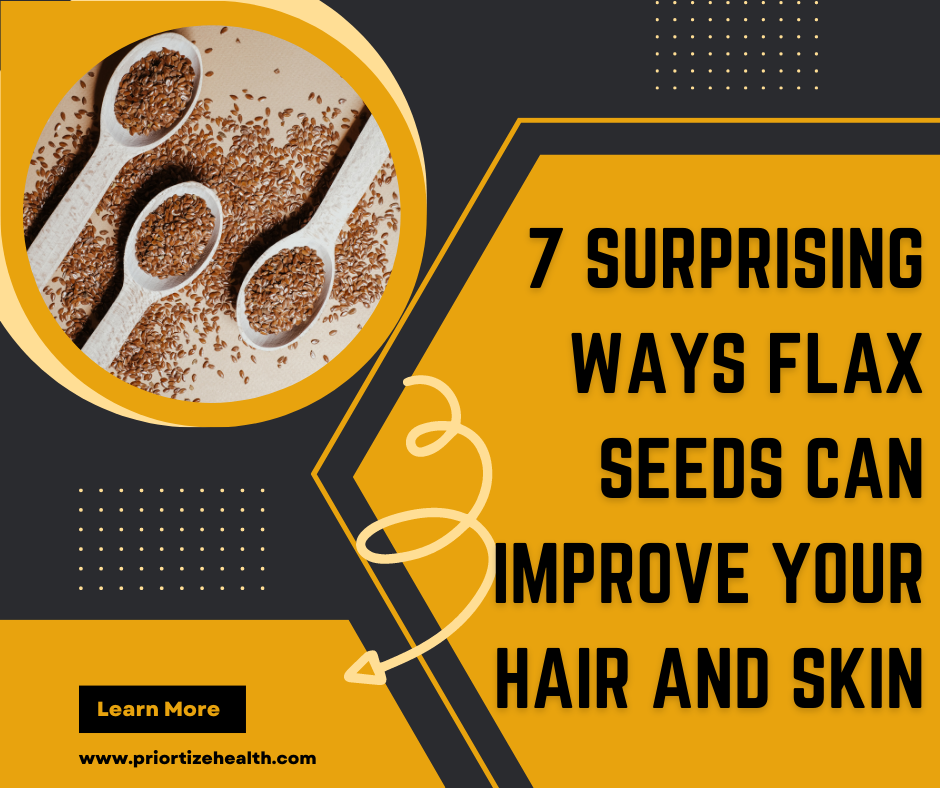 7 Surprising Ways Flax Seeds Can Improve Your Hair and Skin