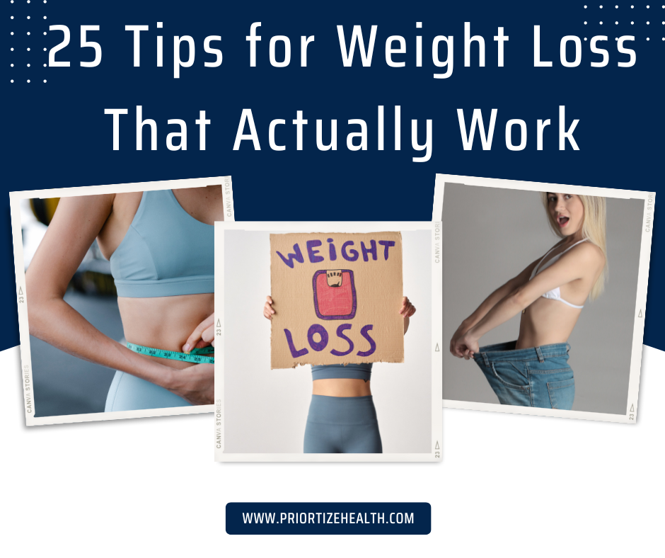 25 Tips for Weight Loss that Actually Work - Priortize Health