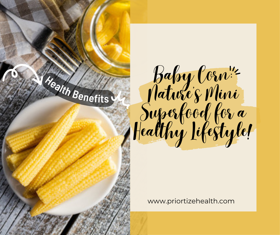 Baby Corn: Nature’s mini superfood for a healthy Lifestyle