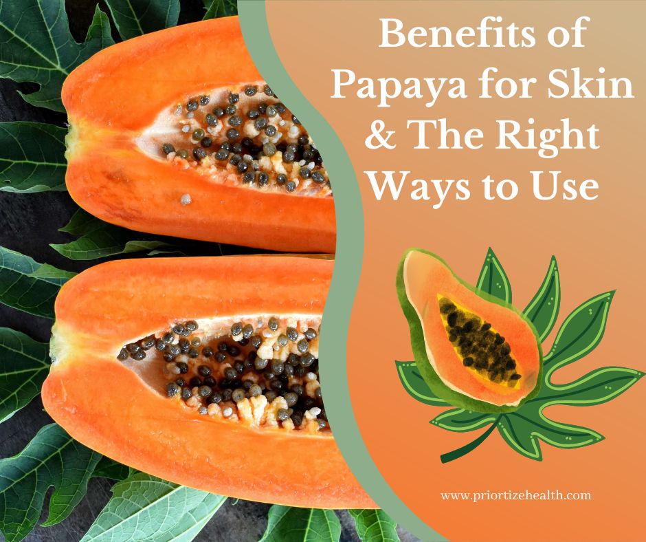 Benefits of Papaya for Skin & the right ways to Use