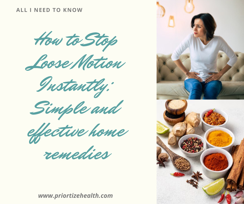 How to Stop Loose Motion Instantly: Simple and effective home remedies