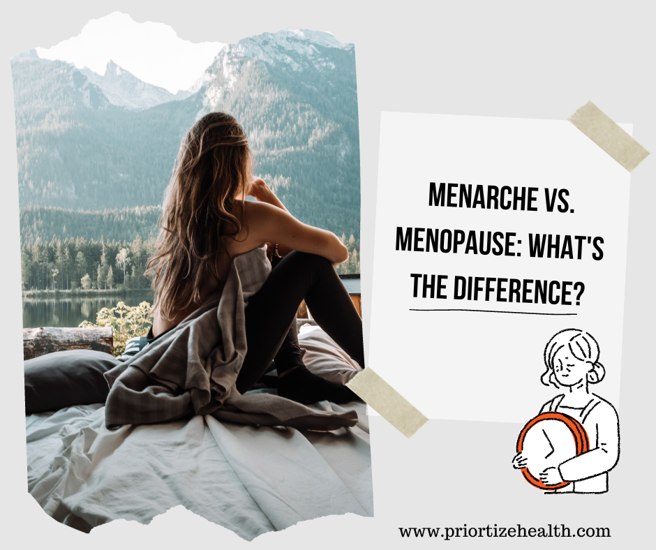 Menarche vs. Menopause: What’s the Difference?