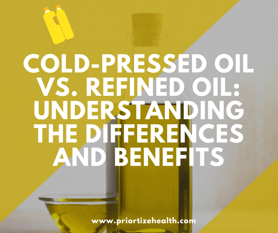 Cold-Pressed Oil vs. Refined Oil:  Differences and Benefits