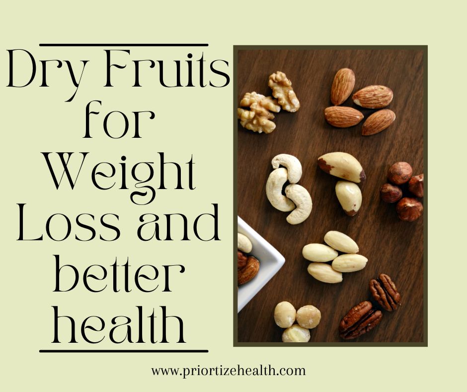 Dry Fruits for Weight Loss and better health