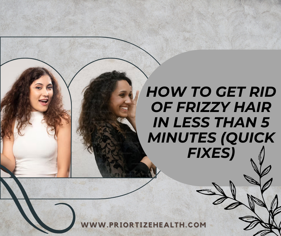 How to Get Rid of Frizzy Hair in less than 5 Minutes (Quick Fixes)