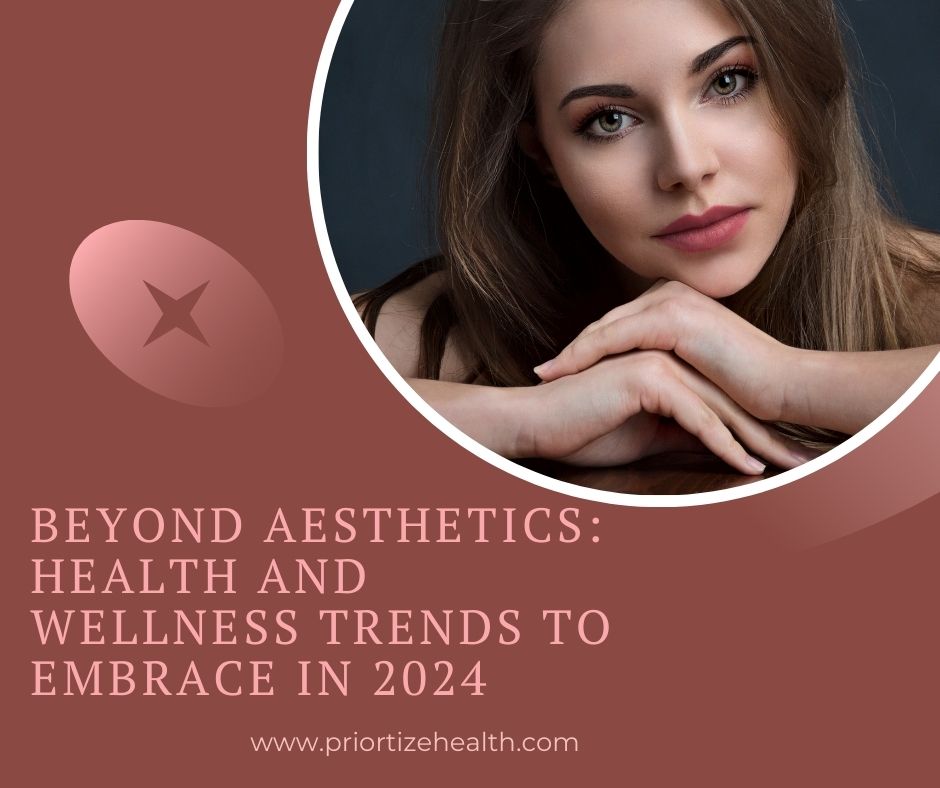 Beyond Aesthetics: Health and Wellness Trends to Embrace in 2024