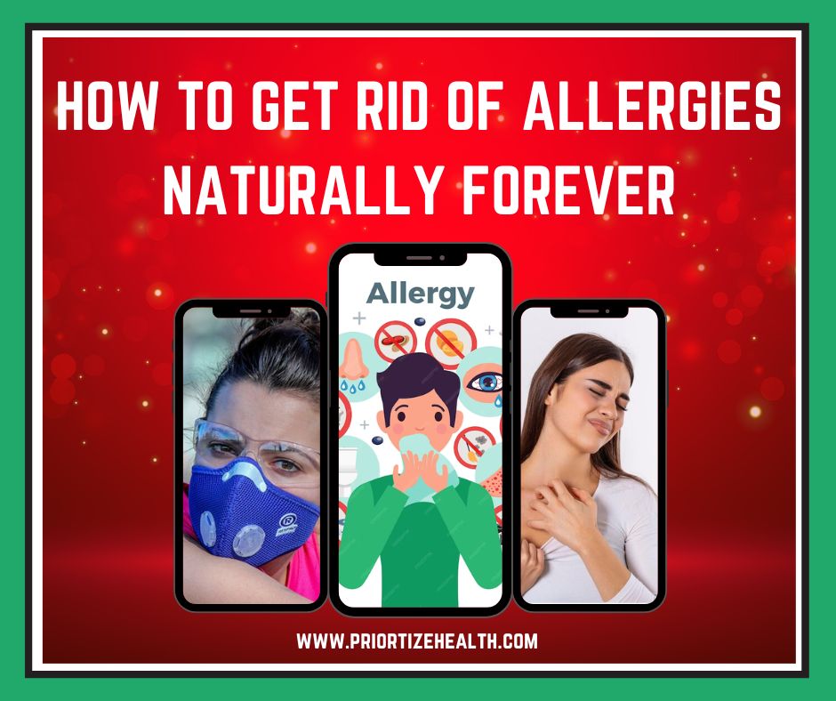 how to get rid of allergies naturally forever