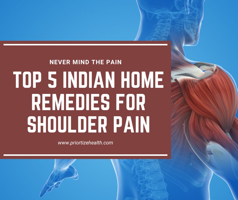 Top 5 Indian Home Remedies for Shoulder Pain