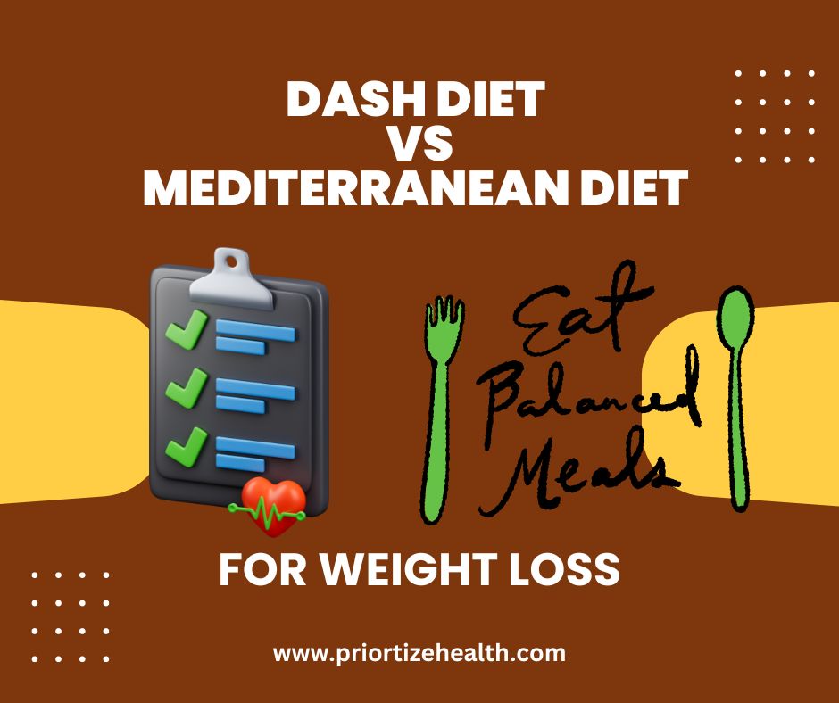 Dash Diet vs Mediterranean Diet for weight loss